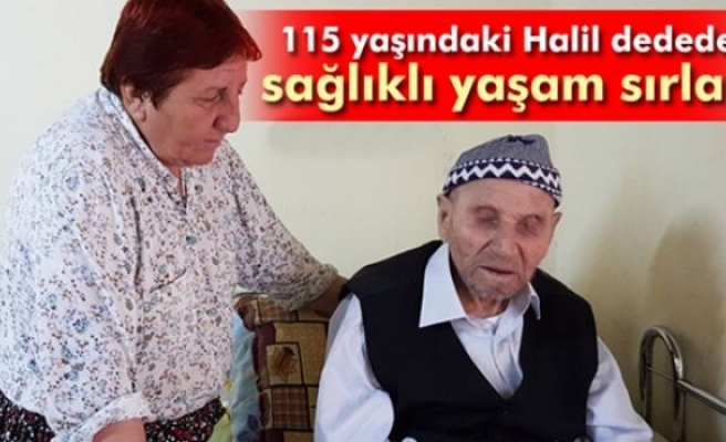 115 yaşındaki Halil dededen sağlıklı yaşam sırları