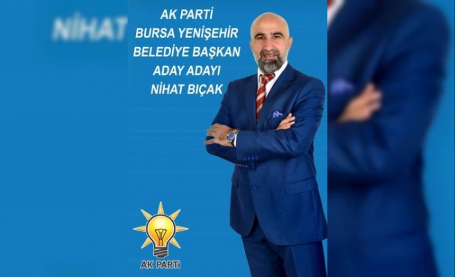 Bursa Yenişehir Belediye Başkanı aday adayı Nihat Bıçak başvurusunu yaptı.