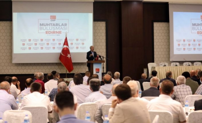 CHP Genel Başkanı Kılıçdaroğlu, Edirne'de muhtarlarla buluştu