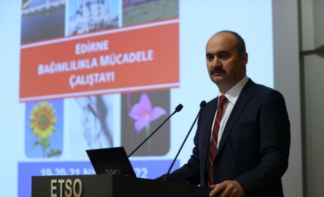 Edirne'de Bağımlılıkla Mücadele Çalıştayı düzenlendi