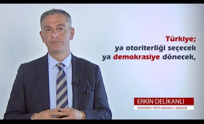 Demokrat Parti Ankara İl Başkanı Erkin Delikanlı tüm Ankaralıları sandık başına çağırdı