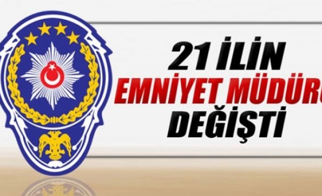 Bursa'nın da içinde bulunduğu 21 ilin emniyet müdürü değişti