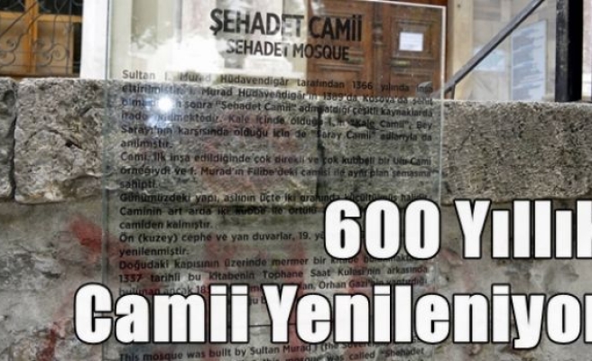 600 Yıllık Camii Yenileniyor