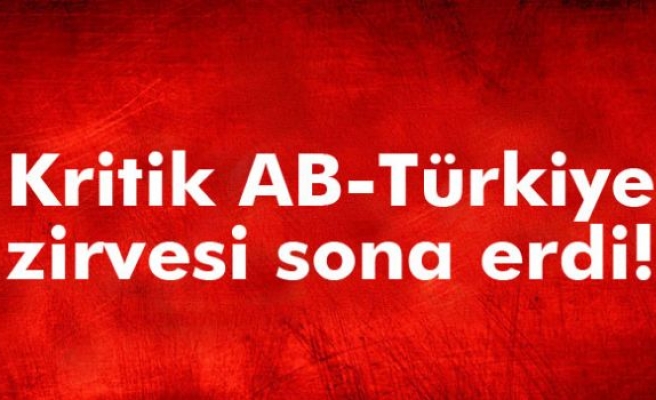AB-Türkiye zirvesi sona erdi
