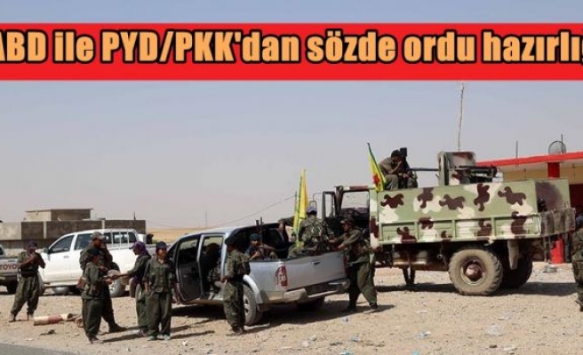 ABD ile PYD/PKK'dan sözde ordu hazırlığı