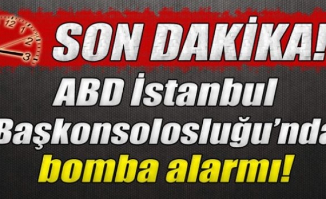 ABD İstanbul Başkonsolosluğu yakınlarında bomba alarmı