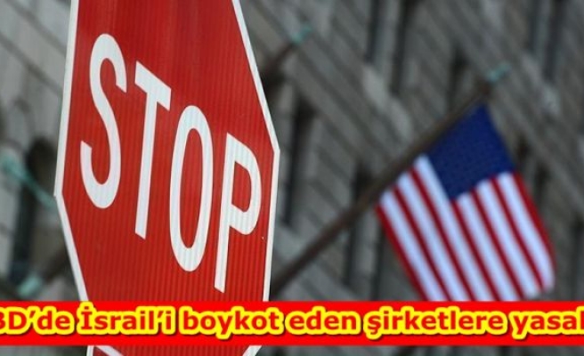 ABD’de İsrail’i boykot eden şirketlere yasak