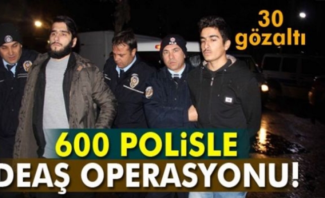 Adana’da 600 polisle DEAŞ operasyonu: 30 gözaltı
