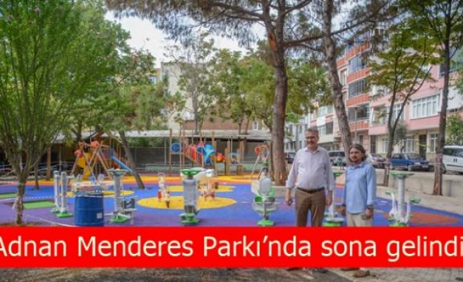 Adnan Menderes Parkı’nda sona gelindi