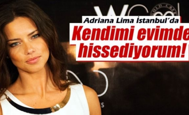 Adriana Lima: ‘Türkiye benim için çok özel bir ülke’