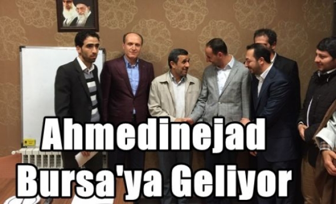 Ahmedinejad Bursa'ya Geliyor