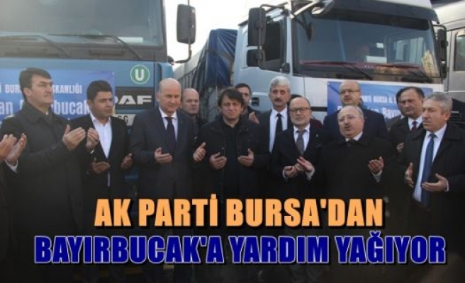 Ak Parti Bursa'dan Bayırbucak'a Yardım Yağıyor