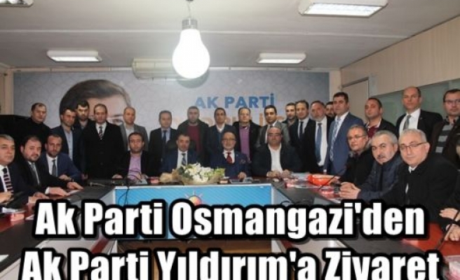 Ak Parti Osmangazi'den Ak Parti Yıldırım'a Ziyaret
