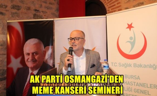 Ak Parti Osmangazi’den meme kanseri semineri
