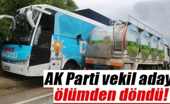 AK Parti vekil adayı ölümden döndü