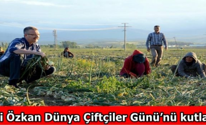 Ali Özkan Dünya Çiftçiler Günü’nü kutladı