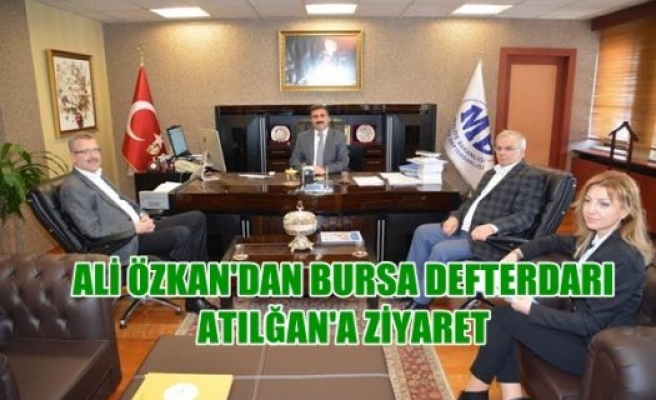 Ali Özkan’dan Bursa Defterdarı Atılğan’a Ziyaret