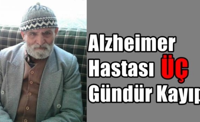 Alzheimer Hastası 3 Gündür Kayıp