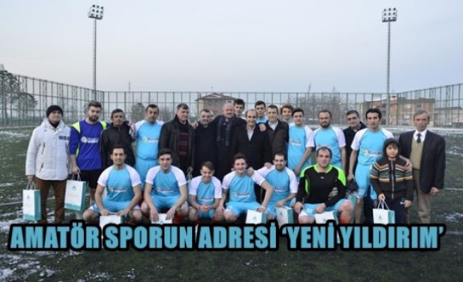 Amatör Sporun Adresi '' YENİ YILDIRIM ''