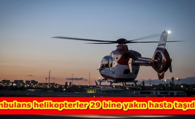 Ambulans helikopterler 29 bine yakın hasta taşıdı