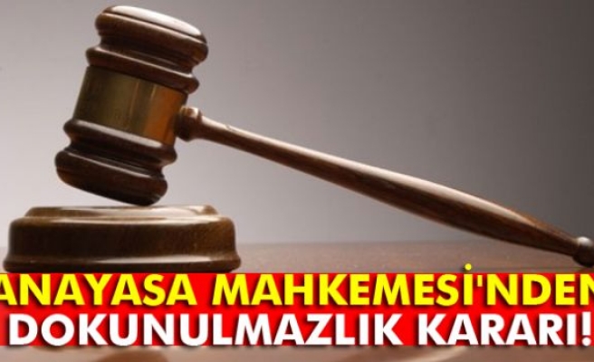 Anayasa Mahkemesi dokunulmazlık kararını verdi
