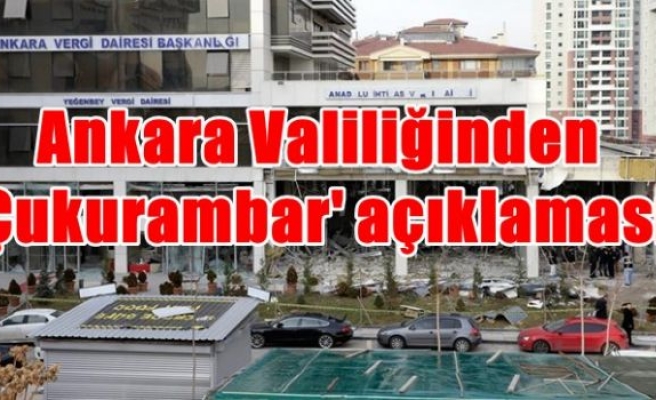 Ankara Valiliğinden 'Çukurambar' açıklaması