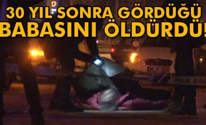 Ankara’da bir kişi 30 yıl aradan sonra gördüğü babasını darp ederek öldürdü