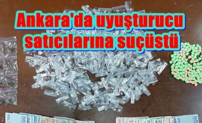 Ankara'da uyuşturucu satıcılarına suçüstü