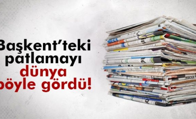 Ankara’daki patlama dünya basınında