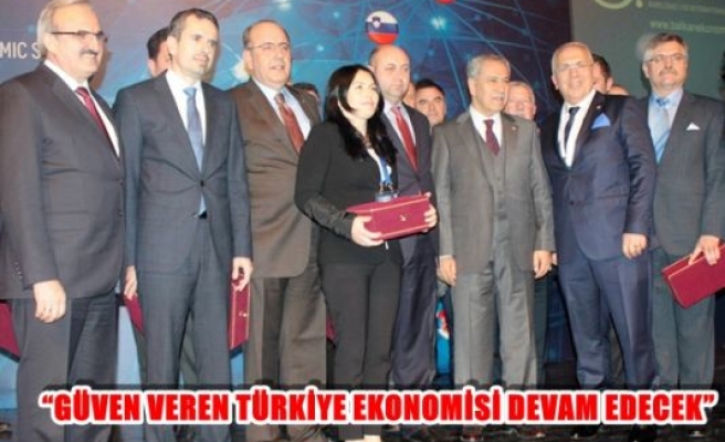 Arınç :'' Güven veren türkiye ekonomisi devam edecek''