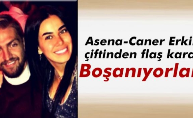 Asena Caner Erkin çifti boşanıyor