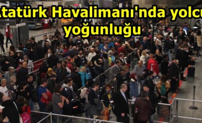 Atatürk Havalimanı'nda yolcu yoğunluğu
