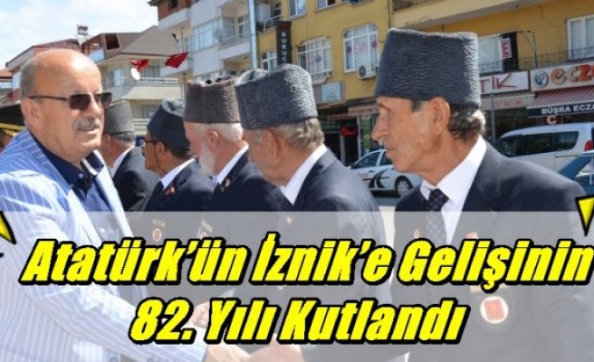 Atatürk’ün İznik’e Gelişinin 82. Yılı Kutlandı