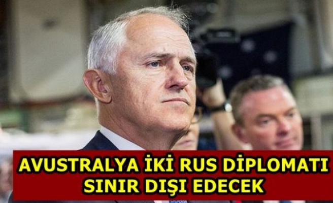 Avustralya İki Rus Diplomatı Sınır Dışı Edecek