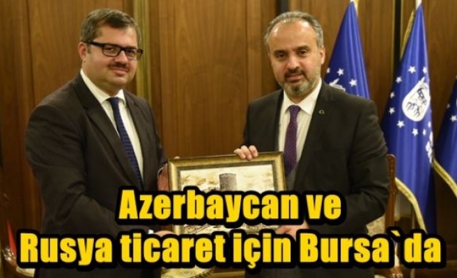 Azerbaycan ve Rusya ticaret için Bursa`da