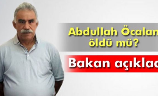 Bakan açıkladı: Abdullah Öcalan öldü mü?