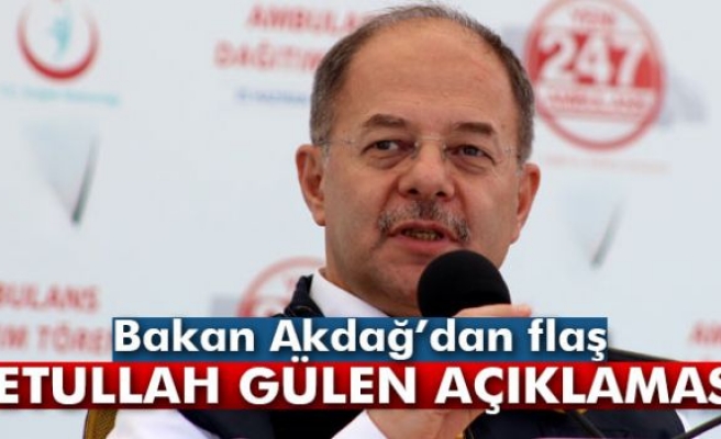 Bakan Akdağ: 'İşaretler Gülen’i iade edecekleri yönünde'