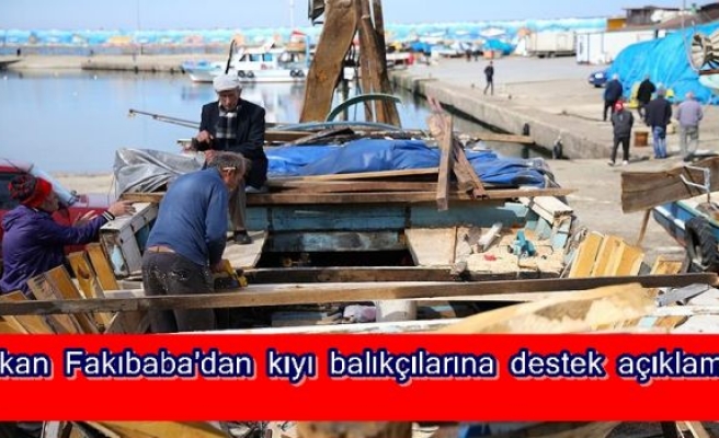 Bakan Fakıbaba'dan kıyı balıkçılarına destek açıklaması