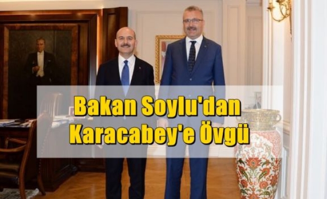 Bakan Soylu’dan Karacabey’e Övgü