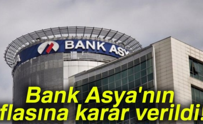 BANK ASYA'NIN İFLASINA KARAR VERİLDİ!