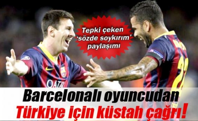 Barcelonalı, Alves'ten Türkiye için küstah çağrı!