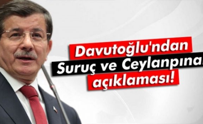 Başbakan Davutoğlu’ndan ‘Suruç’ ve ‘Ceylanpınar’ açıklaması