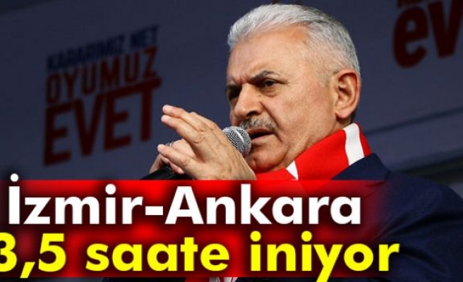Başbakan Yıldırım: İzmir-Ankara 3,5 Saate İnecek