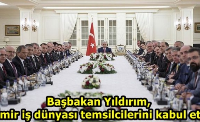Başbakan Yıldırım, İzmir iş dünyası temsilcilerini kabul etti
