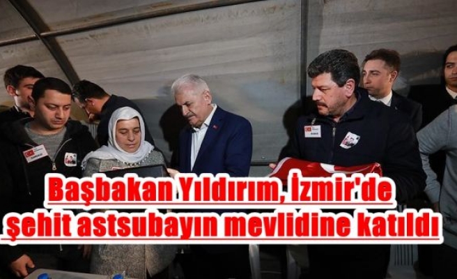 Başbakan Yıldırım, İzmir'de şehit astsubayın mevlidine katıldı
