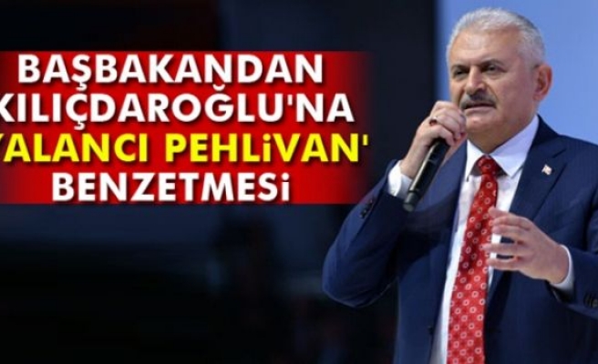 Başbakan Yıldırım’dan Kılıçdaroğlu'na 'yalancı pehlivan' benzetmesi