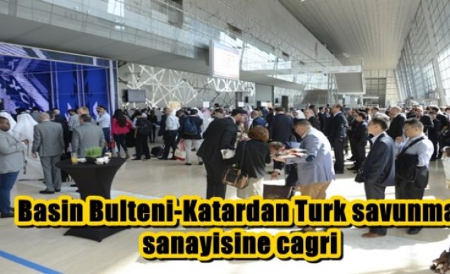 Basin Bulteni-Katardan Turk savunma sanayisine cagri