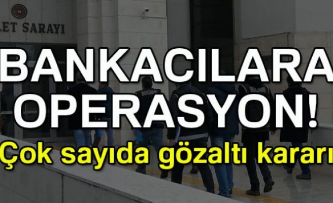 Başkent’te FETÖ operasyonu: 20 bankacıya gözaltı kararı