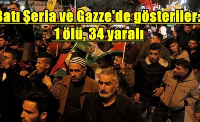Batı Şeria ve Gazze'de gösteriler: 1 ölü, 34 yaralı