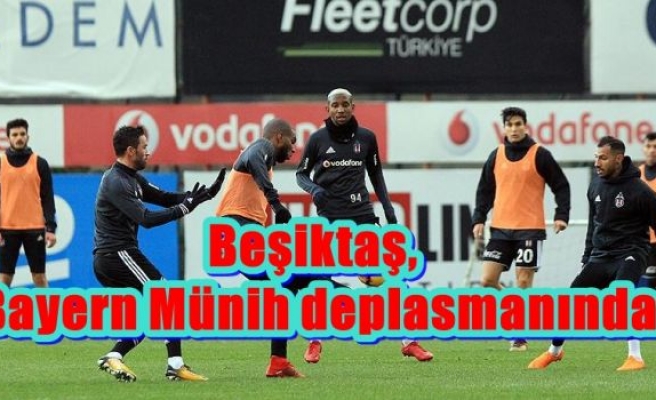 Beşiktaş, Bayern Münih deplasmanında